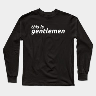 This is Gentlemen Long Sleeve T-Shirt